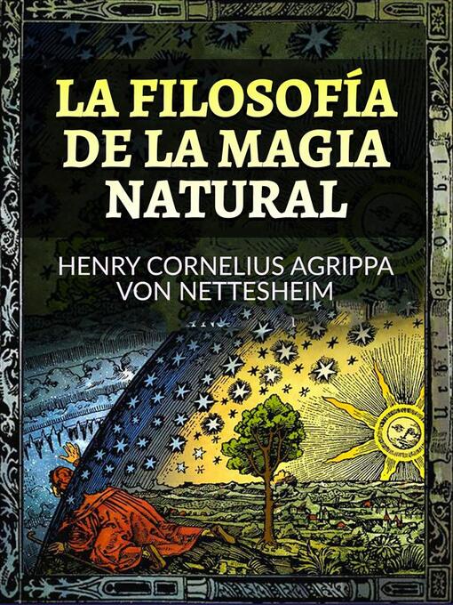 Title details for La Filosofía de la Magia Natural (Traducido) by Henry Cornelius Agrippa Von Nettesheim - Available